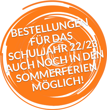 BESTELLUNGEN FÜR DAS SCHULJAHR 22/23 AUCH NOCH IN DEN SOMMERFERIEN MÖGLICH!